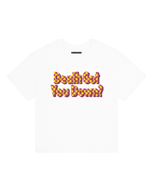 Death Got You Down? T-Shirt